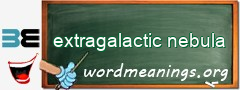 WordMeaning blackboard for extragalactic nebula